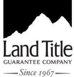 LAND TITLE GUARANTEE COMPANY SINCE 1967