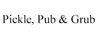 PICKLE, PUB & GRUB