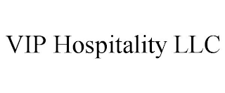 VIP HOSPITALITY LLC