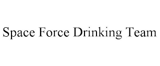 SPACE FORCE DRINKING TEAM