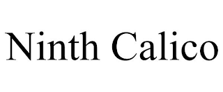 NINTH CALICO
