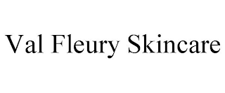 VAL FLEURY SKINCARE