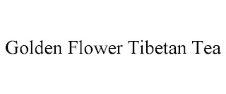GOLDEN FLOWER TIBETAN TEA trademark