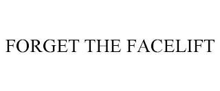 FORGET THE FACELIFT trademark