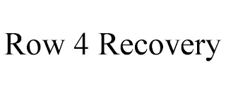 ROW 4 RECOVERY trademark