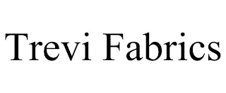 TREVI FABRICS trademark