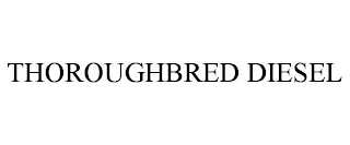 THOROUGHBRED DIESEL trademark