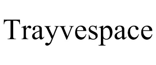 TRAYVESPACE trademark