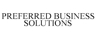 PREFERRED BUSINESS SOLUTIONS