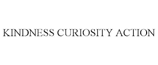 KINDNESS CURIOSITY ACTION