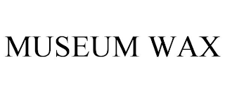 MUSEUM WAX