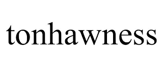 TONHAWNESS