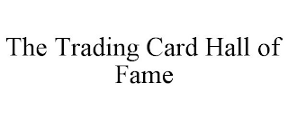 THE TRADING CARD HALL OF FAME