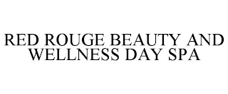 RED ROUGE BEAUTY AND WELLNESS DAY SPA