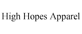 HIGH HOPES APPAREL