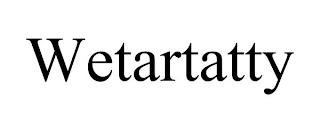 WETARTATTY