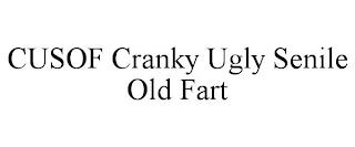 CUSOF CRANKY UGLY SENILE OLD FART