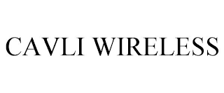 CAVLI WIRELESS