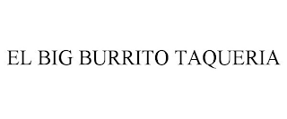 EL BIG BURRITO TAQUERIA