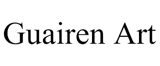 GUAIREN ART