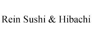 REIN SUSHI & HIBACHI