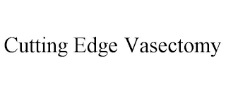 CUTTING EDGE VASECTOMY