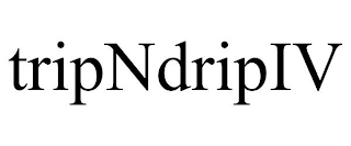 TRIPNDRIPIV