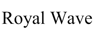 ROYAL WAVE