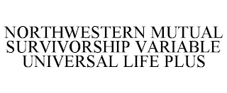 NORTHWESTERN MUTUAL SURVIVORSHIP VARIABLE UNIVERSAL LIFE PLUS