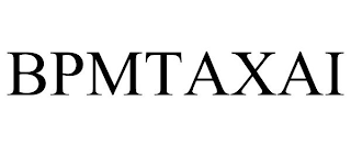 BPMTAXAI