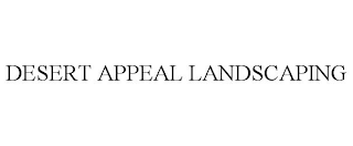 DESERT APPEAL LANDSCAPING