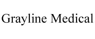 GRAYLINE MEDICAL