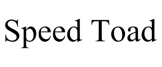 SPEED TOAD