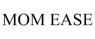 MOM EASE
