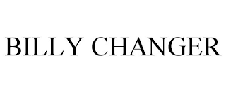 BILLY CHANGER