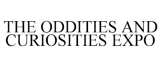 THE ODDITIES AND CURIOSITIES EXPO