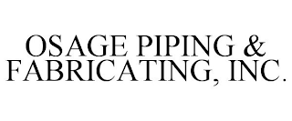 OSAGE PIPING & FABRICATING, INC.