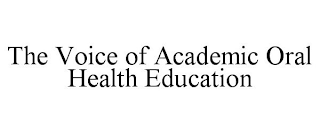 THE VOICE OF ACADEMIC ORAL HEALTH EDUCATION