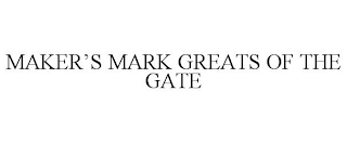 MAKER'S MARK GREATS OF THE GATE