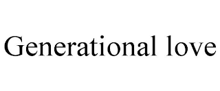 GENERATIONAL LOVE
