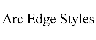 ARC EDGE STYLES