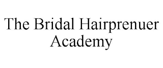 THE BRIDAL HAIRPRENUER ACADEMY