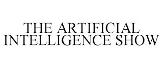 THE ARTIFICIAL INTELLIGENCE SHOW