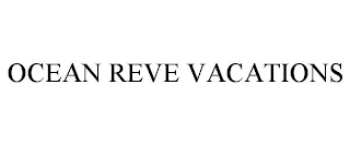 OCEAN REVE VACATIONS