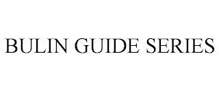 BULIN GUIDE SERIES