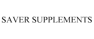 SAVER SUPPLEMENTS