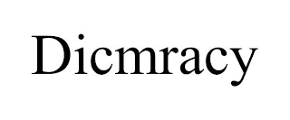 DICMRACY