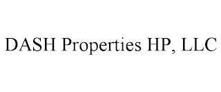 DASH PROPERTIES HP, LLC