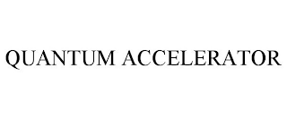 QUANTUM ACCELERATOR