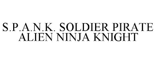 SPANK SOLDIER PIRATE ALIEN NINJA KNIGHT